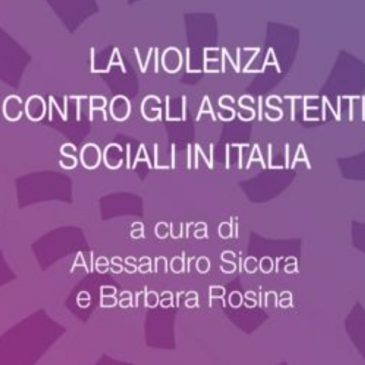 “La violenza contro gli assistenti sociali in Italia”: al via la collana Fnas