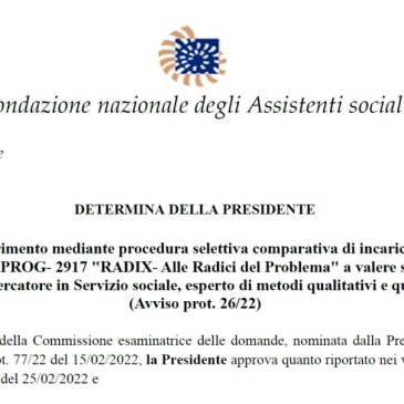 DETERMINA DELLA PRESIDENTE per il conferimento mediante procedura selettiva comparativa di incarichi relativi al progetto PROG 2917 “RADIX Alle Radici del Problema”