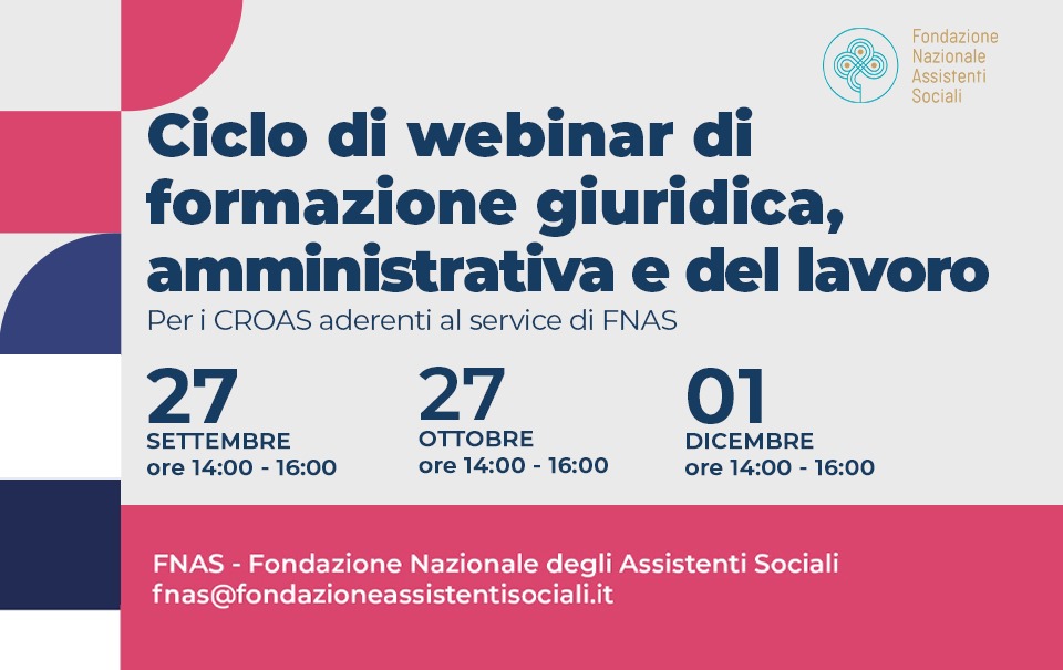 FORMAZIONE GIURIDICA, AMMINISTRATIVA E DEL LAVORO: FNAS per i Croas che aderiscono al service. Si comincia il 27