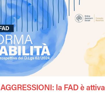 RIFORMA DISABILITA’: disponibile nuova Fad. AGGRESSIONI: problema risolto