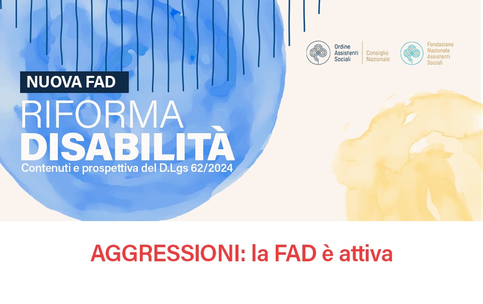 RIFORMA DISABILITA’: disponibile nuova Fad. AGGRESSIONI: problema risolto